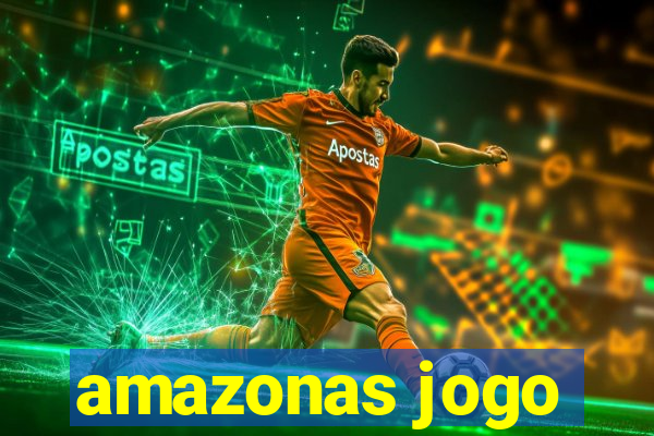 amazonas jogo