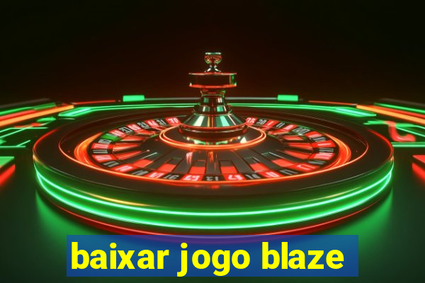 baixar jogo blaze