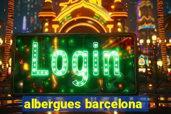 albergues barcelona