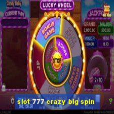 slot 777 crazy big spin