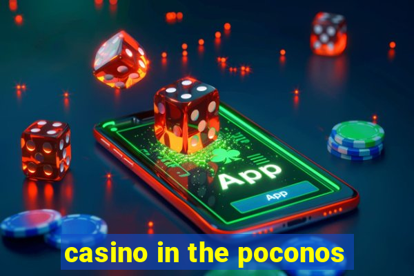 casino in the poconos