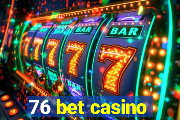 76 bet casino