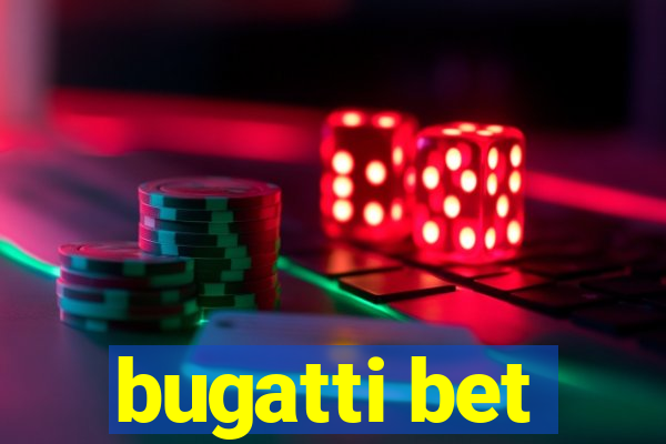 bugatti bet