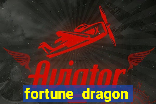 fortune dragon horário pagante