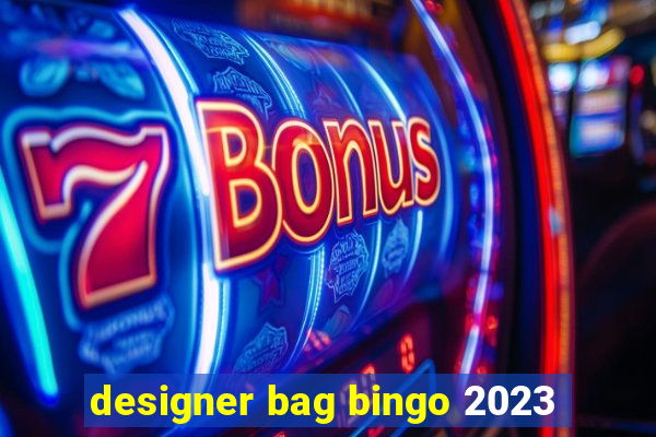 designer bag bingo 2023