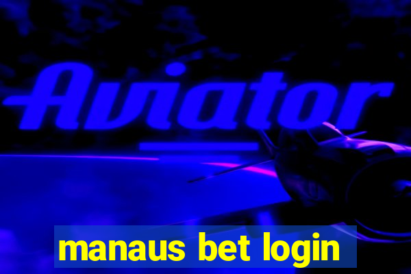 manaus bet login