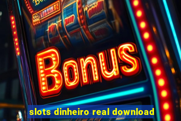 slots dinheiro real download