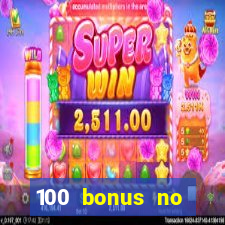 100 bonus no deposit casino