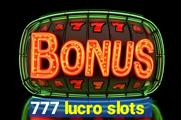 777 lucro slots