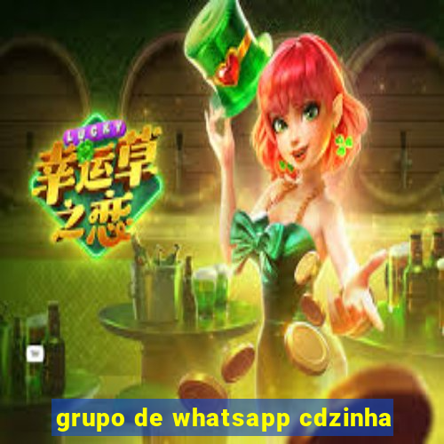 grupo de whatsapp cdzinha