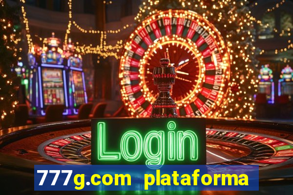 777g.com plataforma de jogos