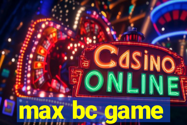 max bc game