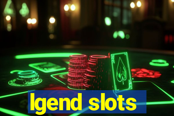 lgend slots