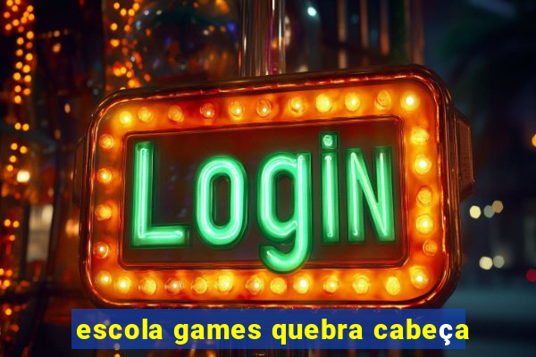 escola games quebra cabeça