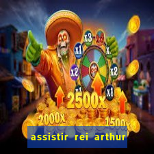 assistir rei arthur (2004 mega filmes)