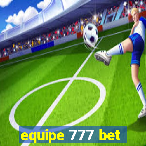 equipe 777 bet