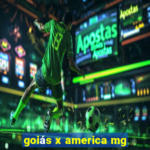 goiás x america mg