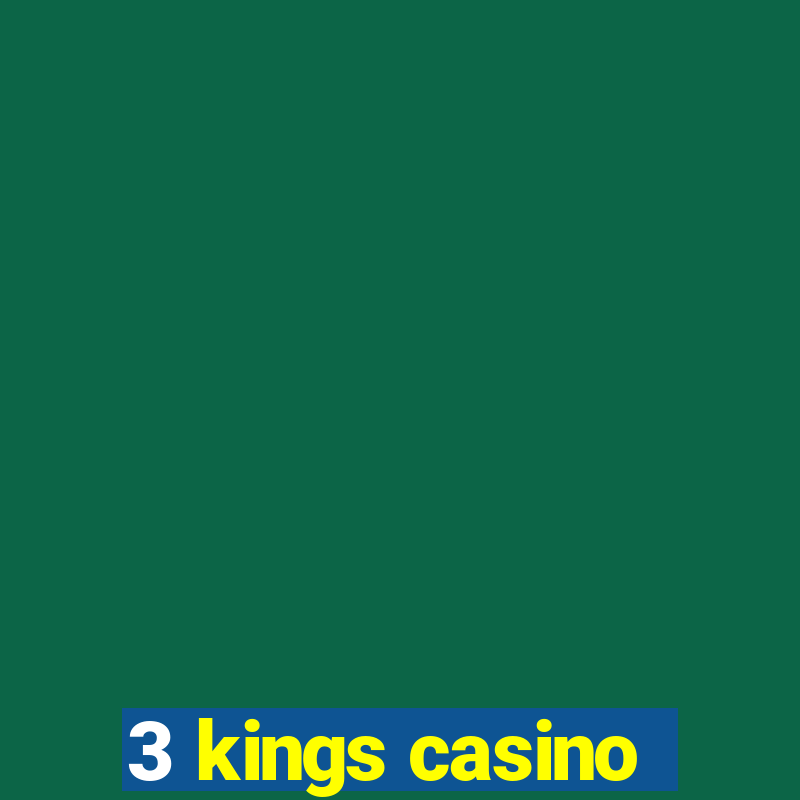 3 kings casino