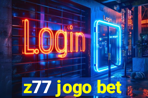 z77 jogo bet