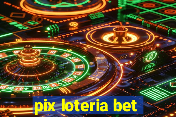 pix loteria bet