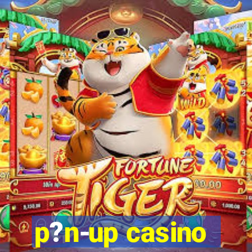 p?n-up casino