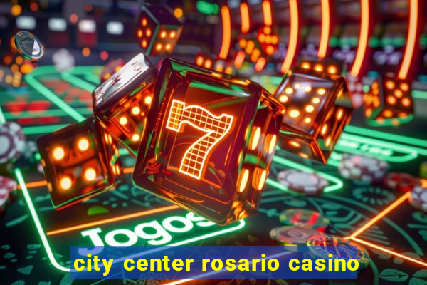 city center rosario casino