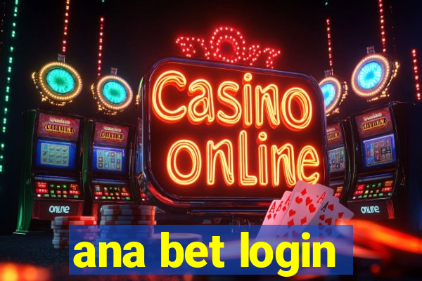 ana bet login