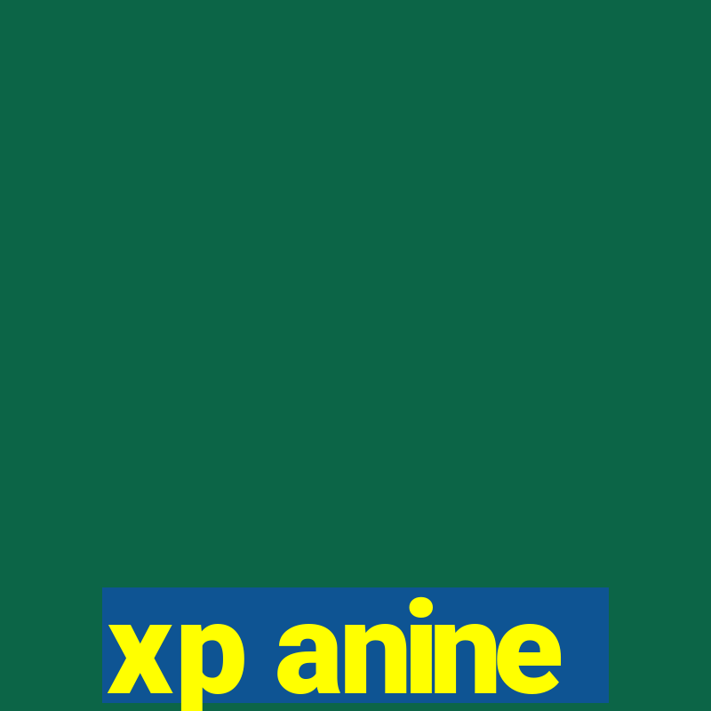 xp anine