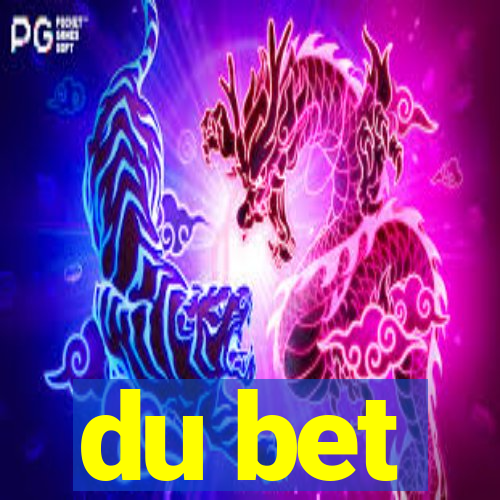 du bet