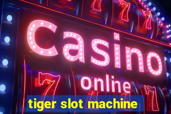 tiger slot machine