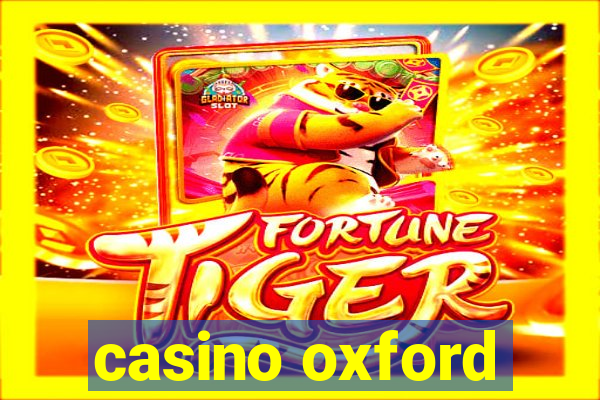 casino oxford