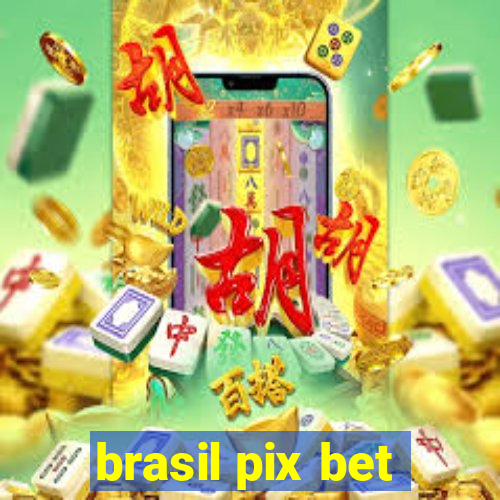 brasil pix bet