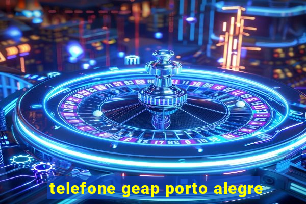 telefone geap porto alegre