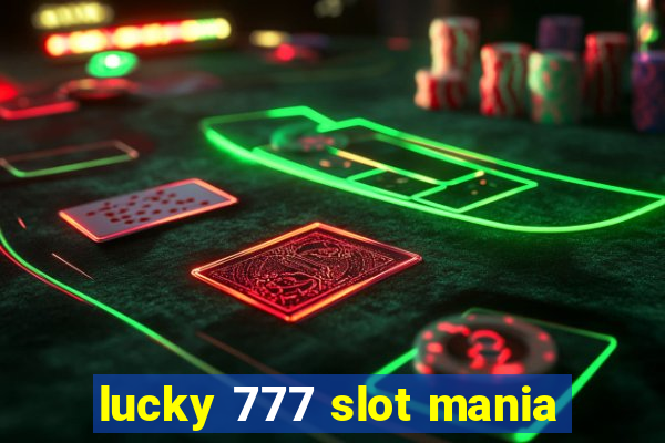 lucky 777 slot mania