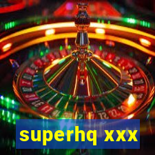 superhq xxx