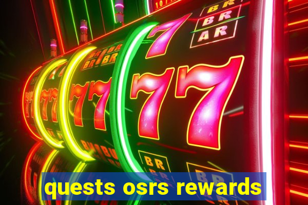 quests osrs rewards