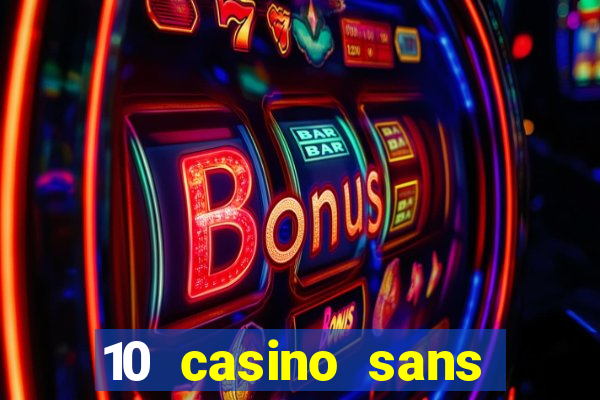 10 casino sans dép?t gratuit