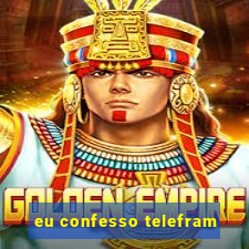 eu confesso telefram