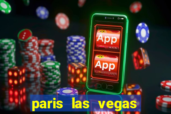 paris las vegas hotel casino