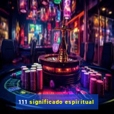 111 significado espiritual