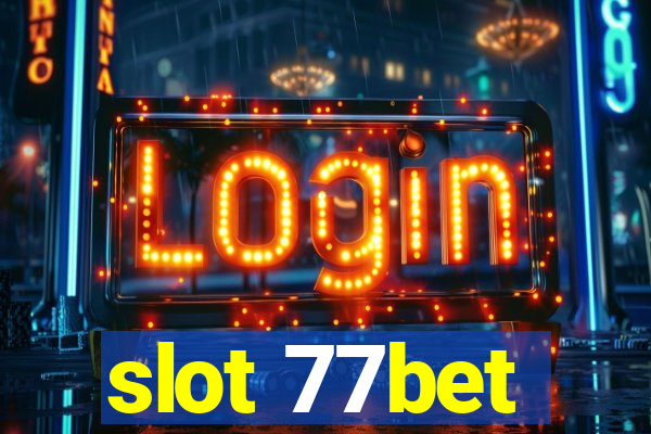 slot 77bet