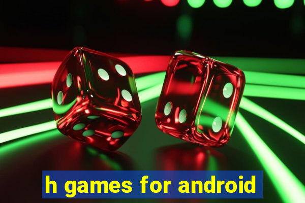 h games for android