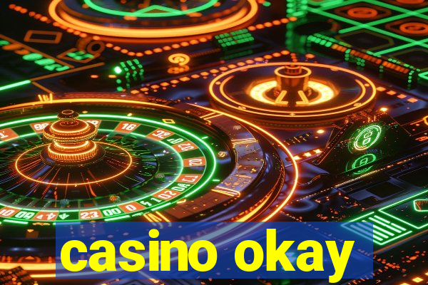 casino okay