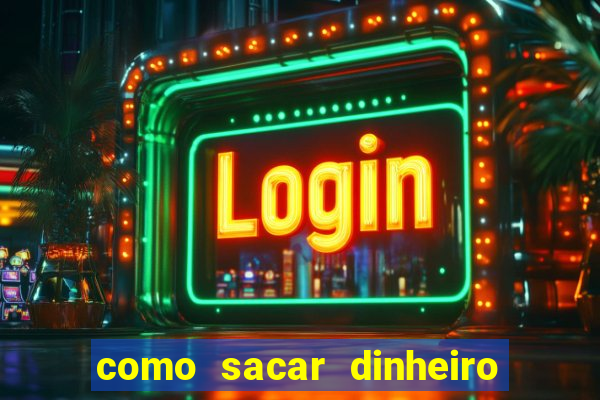 como sacar dinheiro de jogo demo