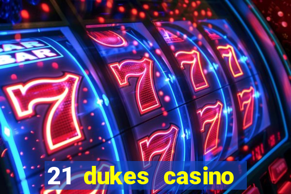 21 dukes casino mobile download