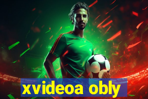 xvideoa obly