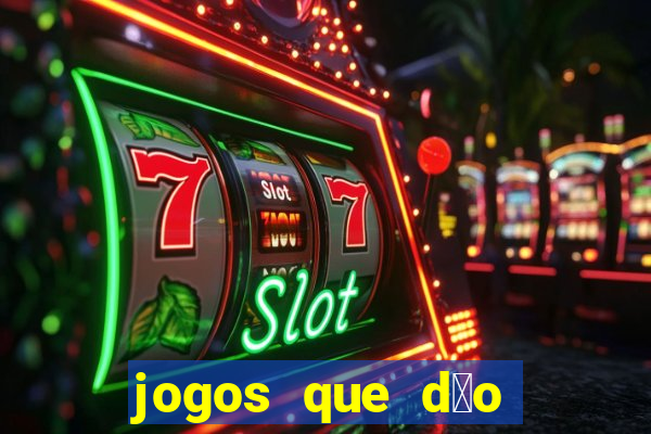 jogos que d茫o dinheiro sem depositar