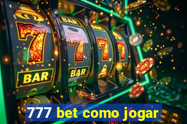 777 bet como jogar