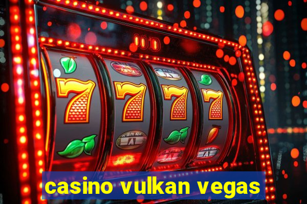 casino vulkan vegas