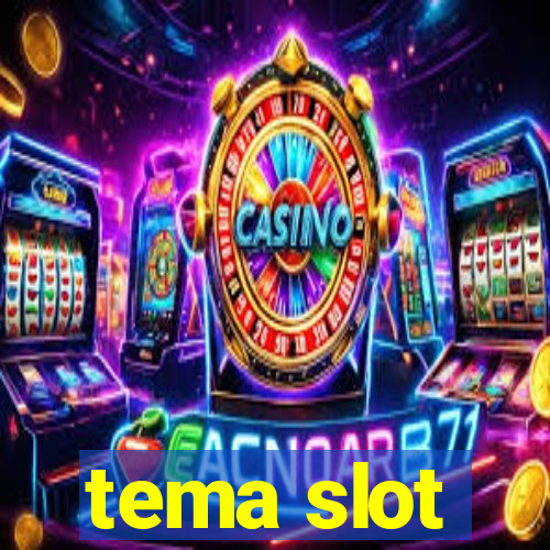 tema slot